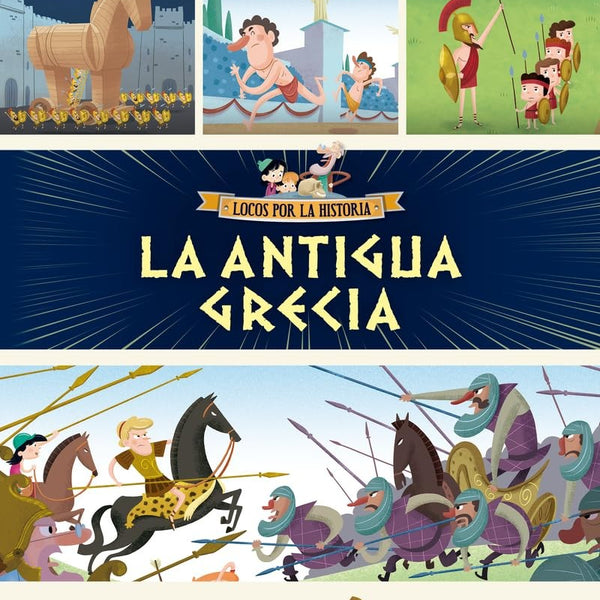 LA ANTIGUA GRECIA (LOCOS POR LA HISTORIA)