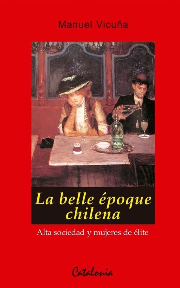 LA BELLE EPOQUE CHILENA
