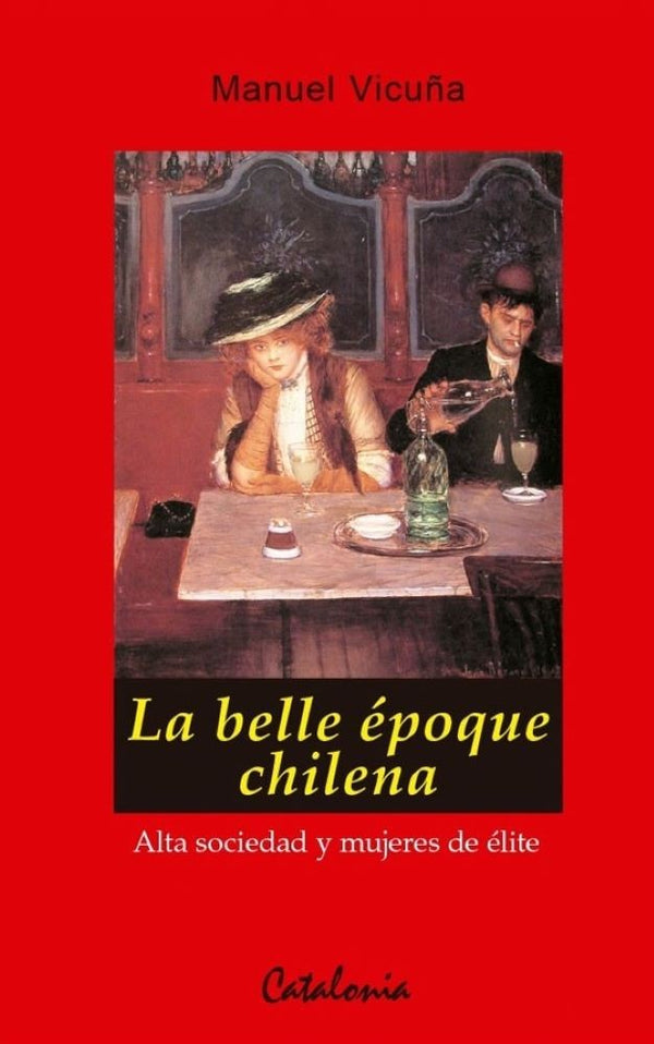 LA BELLE EPOQUE CHILENA