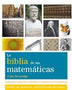 LA BIBLIA DE LAS MATEMATICAS: GUIA PARA COMPRENDER Y DISFRUTRAR EL MUNDO DE LAS MATEMATICAS