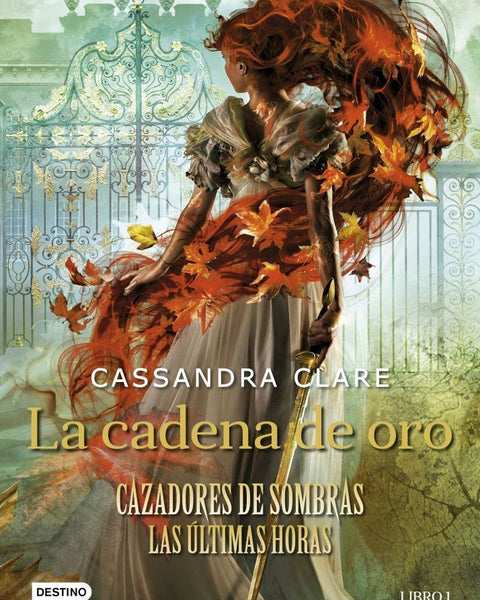 LA CADENA DE ORO (CAZADORAS DE SOMBRAS LAS ULTIMAS HORAS 1)