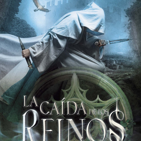 LA CAIDA DE LOS REINOS (La Caida De Los Reinos 1)