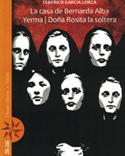 LA CASA DE BERNARDA ALBA - YERMA - DOÑA ROSITA LA SOLTERA