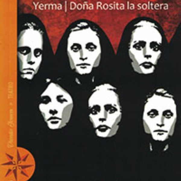 LA CASA DE BERNARDA ALBA - YERMA - DOÑA ROSITA LA SOLTERA
