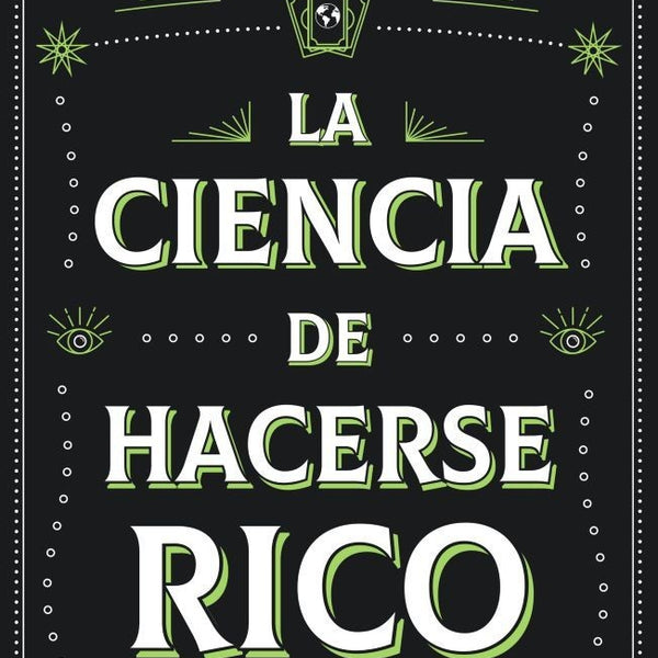 LA CIENCIA DE HACERSE RICO