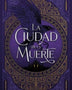 LA CIUDAD DE LA MUERTE