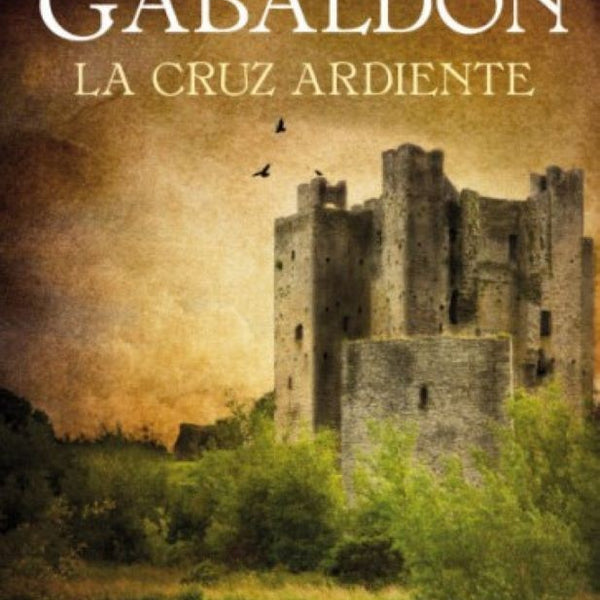 LA CRUZ ARDIENTE (SAGA OUTLANDER CLAIRE RANDALL 5)