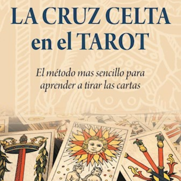 LA CRUZ CELTA EN EL TAROT