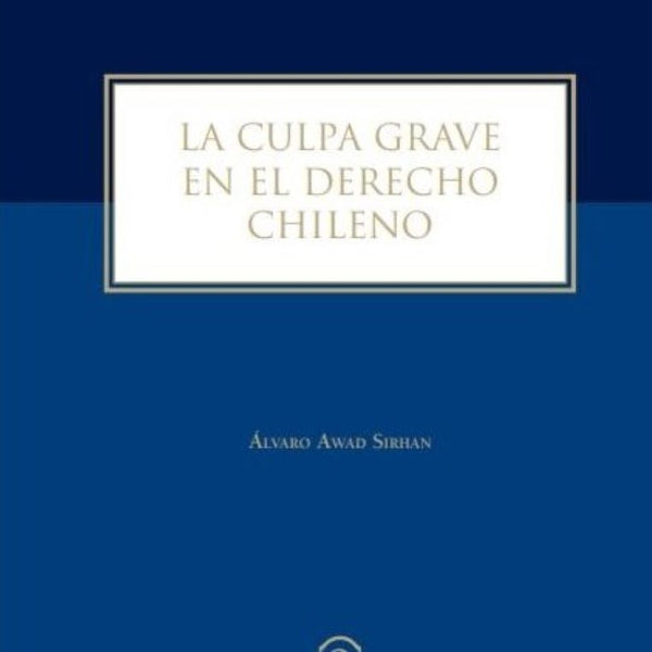 LA CULPA GRAVE EL DERECO CHILE