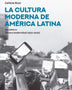 LA CULTURA MODERNA DE AMERIVA LATINA. VOL III