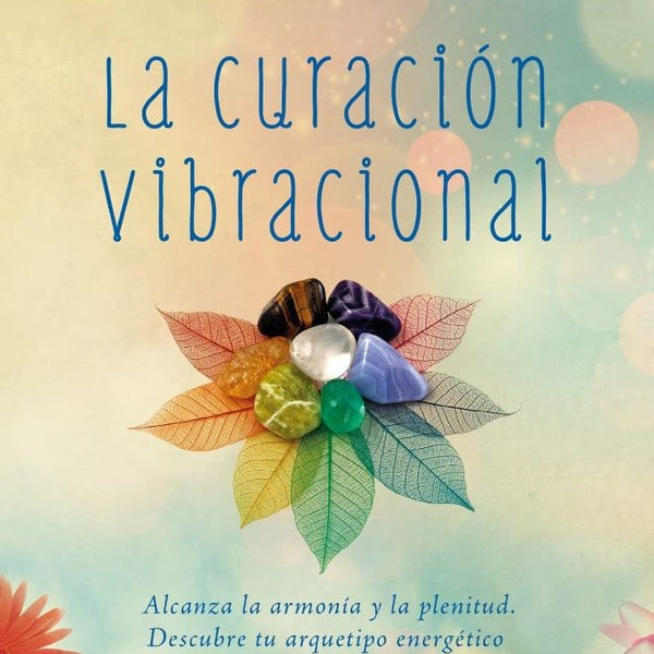 LA CURACION VIBRACIONAL