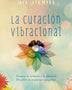LA CURACION VIBRACIONAL