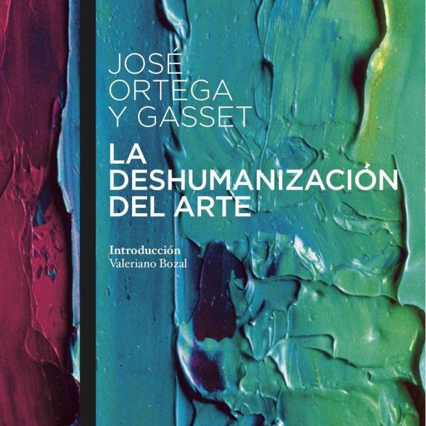 LA DESHUMANIZACION DEL ARTE