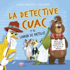 LA DETECTIVE CUAC Y EL LADRON DE PASTELES