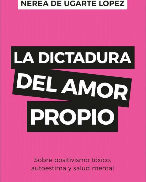 LA DICTADURA DEL AMOR PROPIO