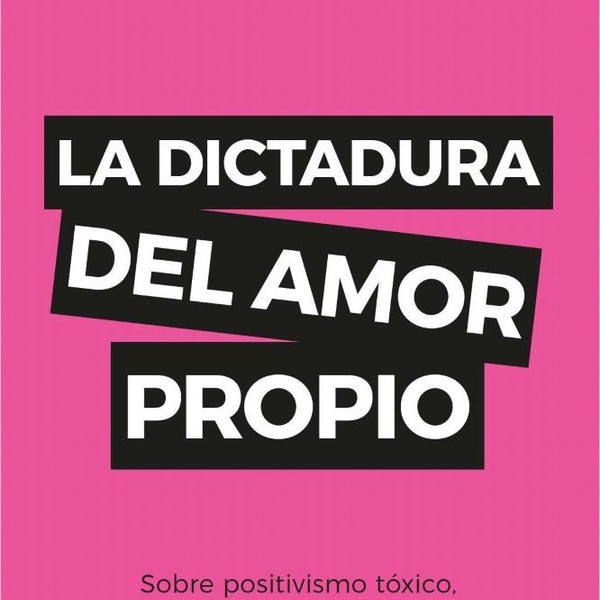 LA DICTADURA DEL AMOR PROPIO