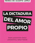 LA DICTADURA DEL AMOR PROPIO
