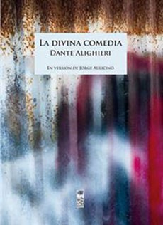 La Divina Comedia Dante Alighieri. En Version De Jorge Aulicino