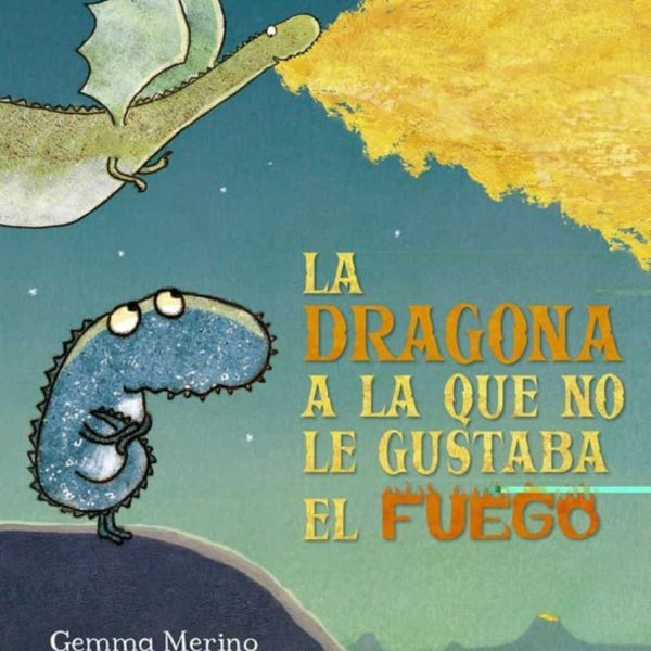 LA DRAGONA A LA QUE NO LE GUSTABA EL FUEGO