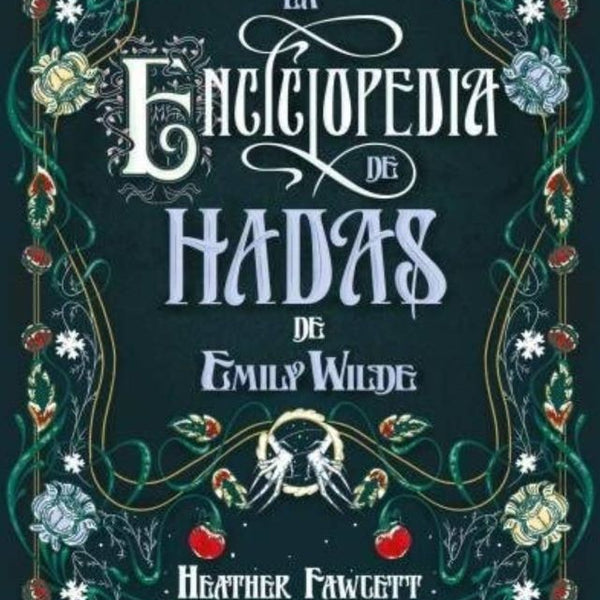 LA ENCICLOPEDIA DE HADAS DE EMILY WILDE