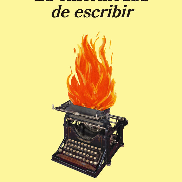 LA ENFERMEDAD DE ESCRIBIR