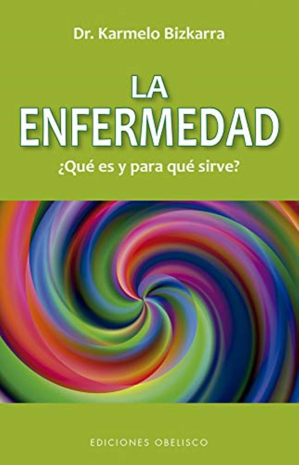 LA ENFERMEDAD ¿QUÉ ES Y PARA QUE SIRVE?