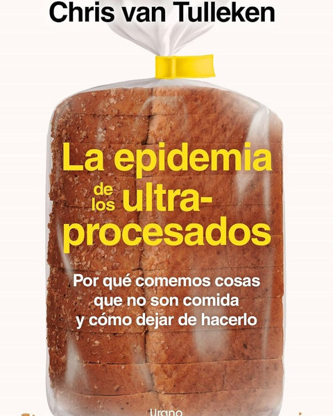 LA EPIDEMIA DE LOS ULTRAPROCESADOS