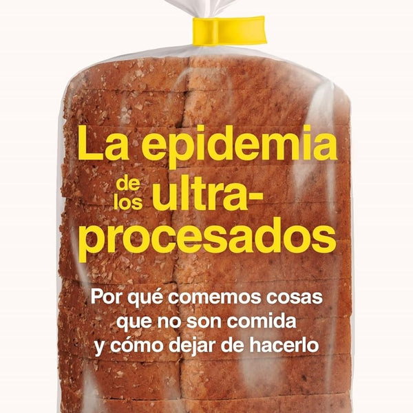 LA EPIDEMIA DE LOS ULTRAPROCESADOS