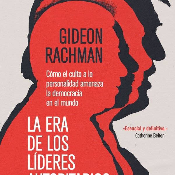 LA ERA DE LOS LÍDERES AUTORITARIOS