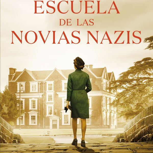 LA ESCUELA DE LAS NOVIAS NAZIS
