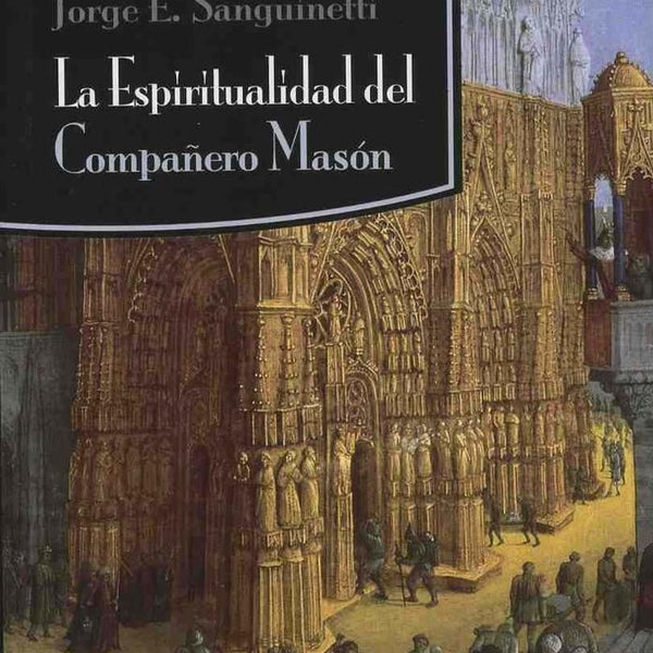 LA ESPIRITUALIDAD DEL COMPAÑERO MASÓN