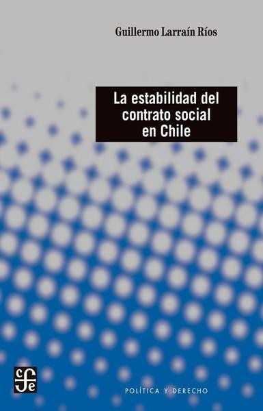 LA ESTABILIDAD DEL CONTRATO SOCIAL EN CHILE