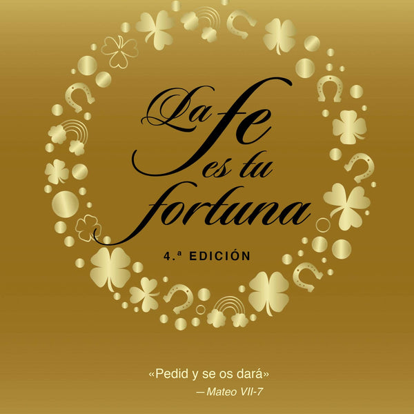 LA FE ES TU FORTUNA - NVA EDICION