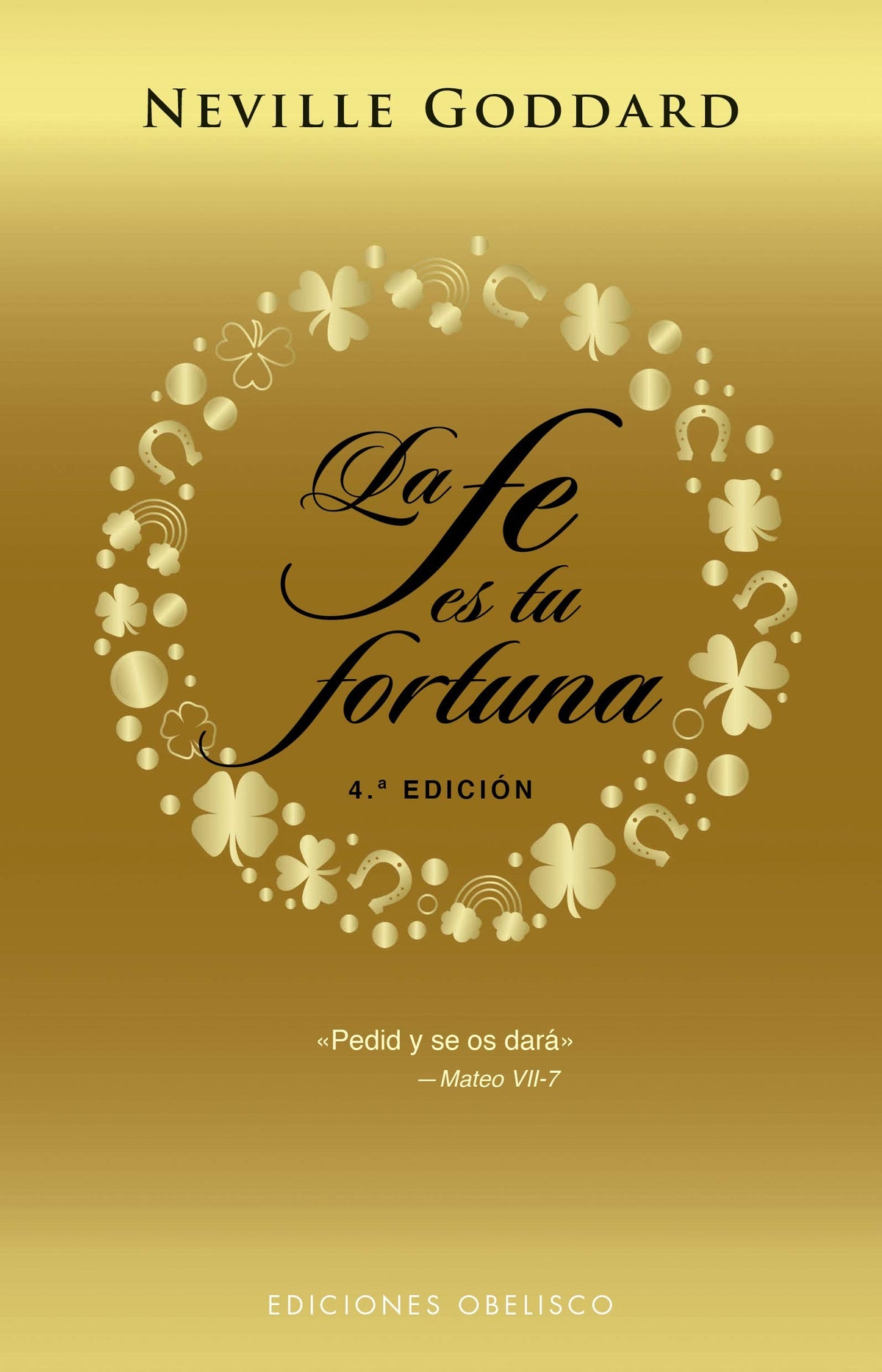 LA FE ES TU FORTUNA - NVA EDICION