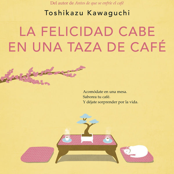 LA FELICIDAD CABE EN UNA TAZA DE CAFÉ