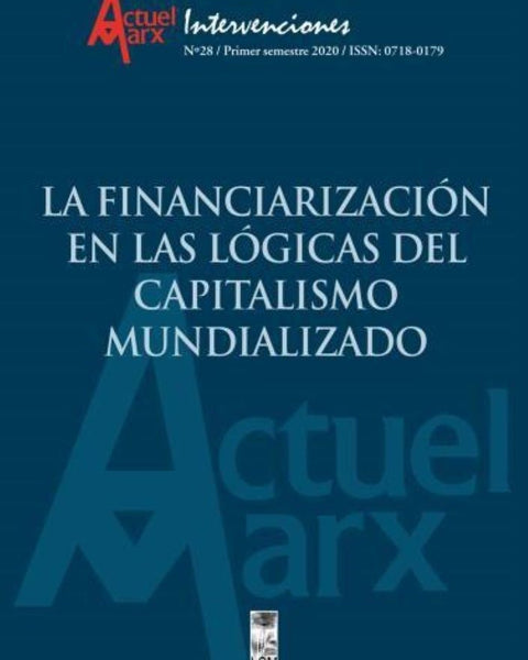 LA FINANCIARIZACION EN LAS LOGICAS DEL CAPITALISMO MUNDIALIZADO