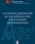 LA FINANCIARIZACION EN LAS LOGICAS DEL CAPITALISMO MUNDIALIZADO