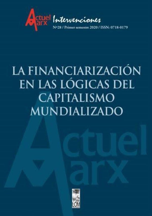 LA FINANCIARIZACION EN LAS LOGICAS DEL CAPITALISMO MUNDIALIZADO