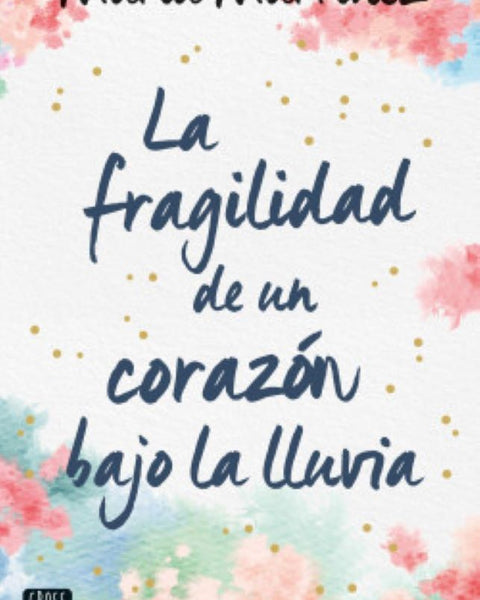 LA FRAGILIDAD DE UN CORAZON BAJO LA LLUVIA