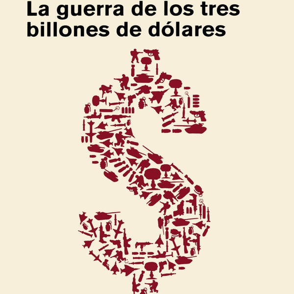 LA GUERRA DE LOS TRES BILLONES DE DOLARES