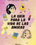 LA GUIA PARA LA VIDA DE LAS AMIKAS