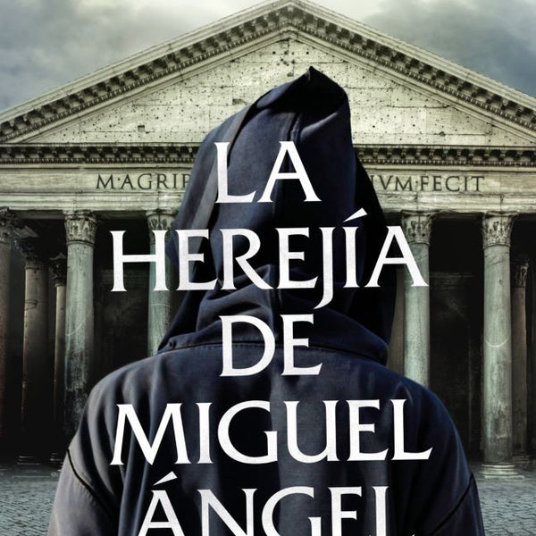 LA HEREJIA DE MIGUEL ANGEL