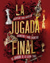 LA HERENCIA EN JUEGO 3. JUGADA FINAL
