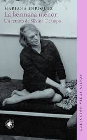 LA HERMANA MENOR. Un retrato de Silvina Ocampo
