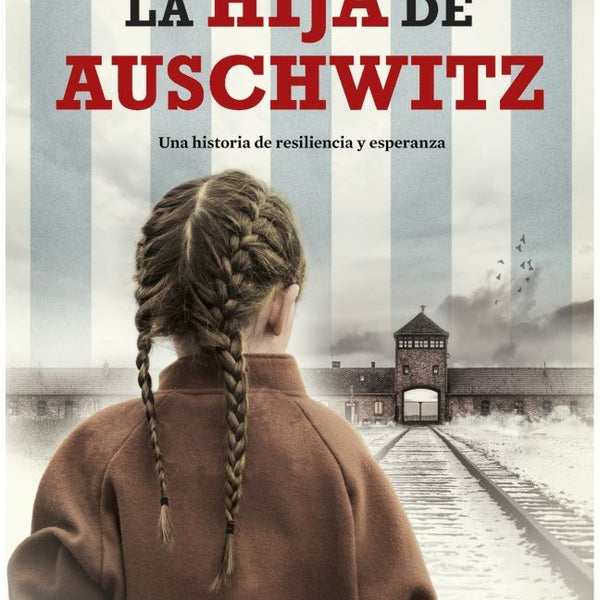 LA HIJA DE AUSCHWITZ