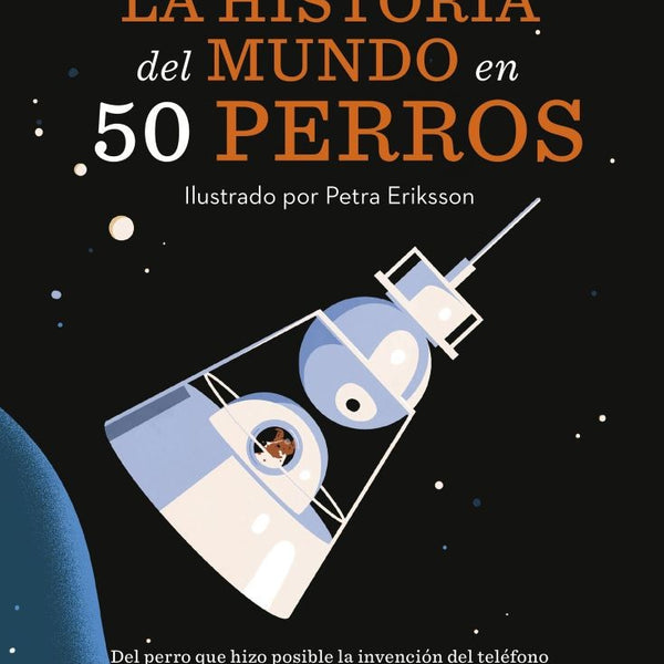 LA HISTORIA DEL MUNDO EN 50 PERROS