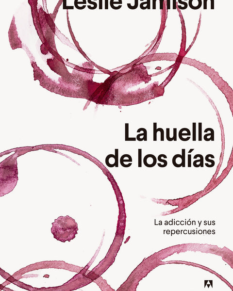 LA HUELLA DE LOS DIAS: LA ADICCION Y SUS REPERCUSIONES
