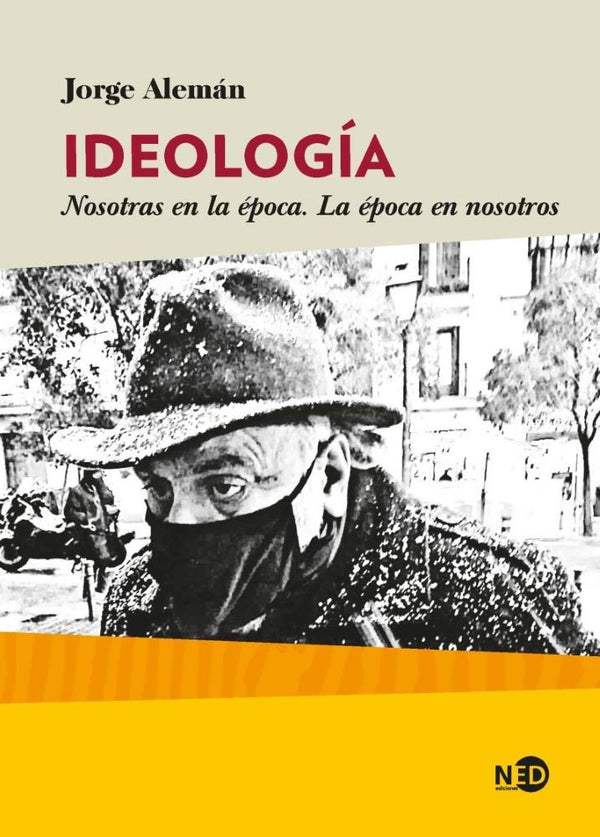 LA IDEOLOGIA. NOSOTROS EN LA EPOCA