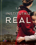 LA INSTITUTRIZ REAL