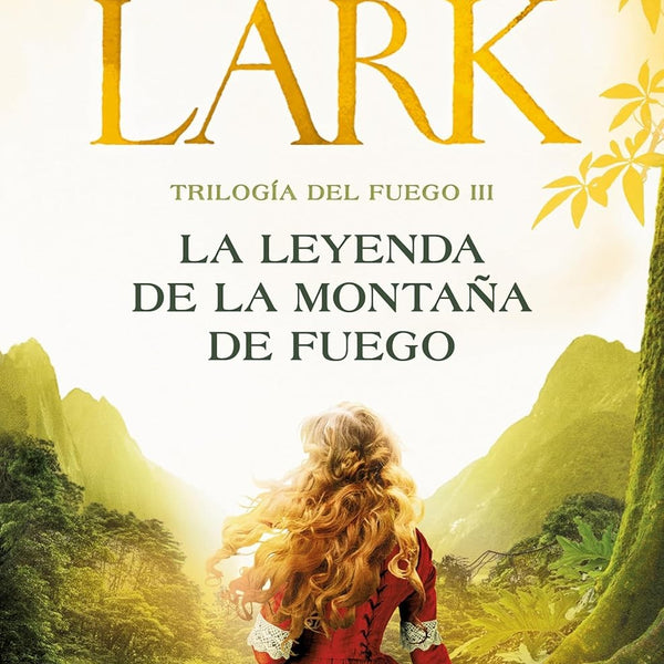 LA LEYENDA DE LA MONTAÑA DE FUEGO (TRILOGIA DEL FUEGO 3)